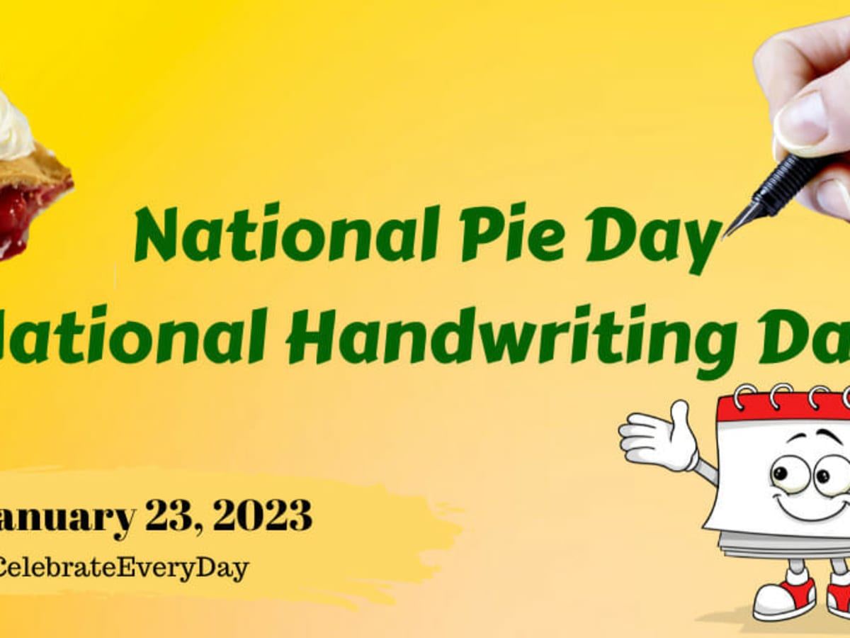 JANUARY 23, 2023 | NATIONAL PIE DAY | NATIONAL HANDWRITING