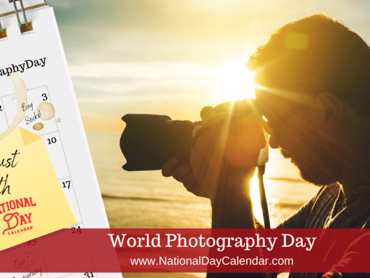 WORLD PHOTOGRAPHY DAY | August 19 - National Day Calendar