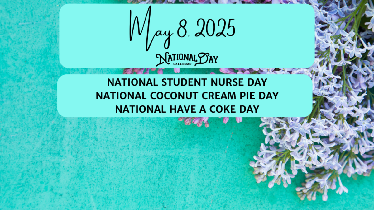 MAY 8, 2025 | NATIONAL STUDENT NURSE DAY | NATIONAL COCONUT CREAM PIE DAY | NATIONAL HAVE A COKE DAY