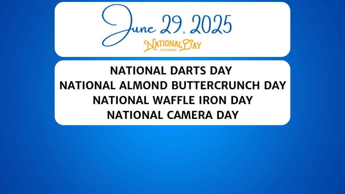 JUNE 29, 2025 | NATIONAL DARTS DAY | NATIONAL ALMOND BUTTERCRUNCH DAY | NATIONAL WAFFLE IRON DAY | NATIONAL CAMERA DAY