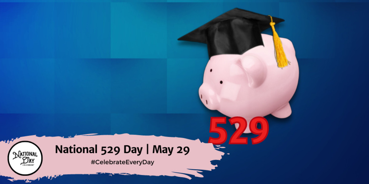 National 529 day may 29 national day calendar