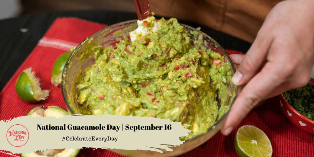 NATIONAL GUACAMOLE DAY September 16 National Day Calendar