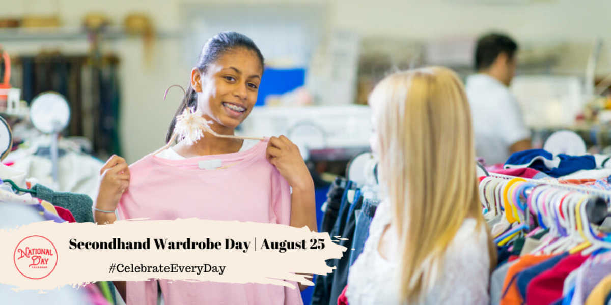 NATIONAL SECONDHAND WARDROBE DAY August 25 National Day Calendar