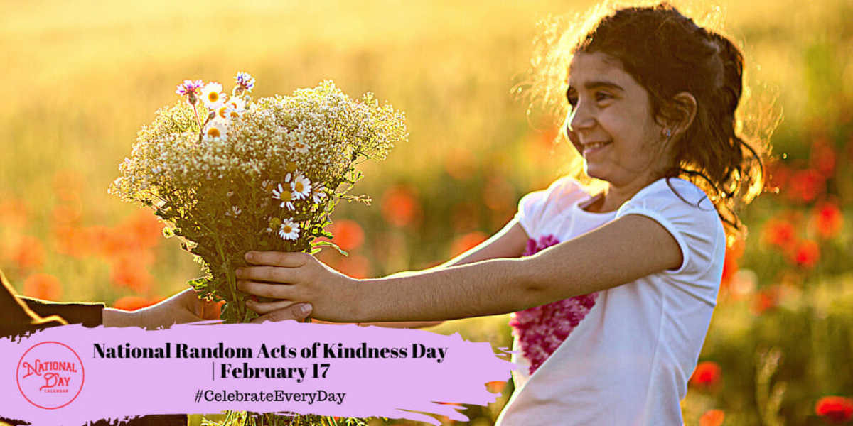 February 17 2023 National Random Acts Of Kindness Day National February 17 2023 National Random Acts Of Kindness Day National