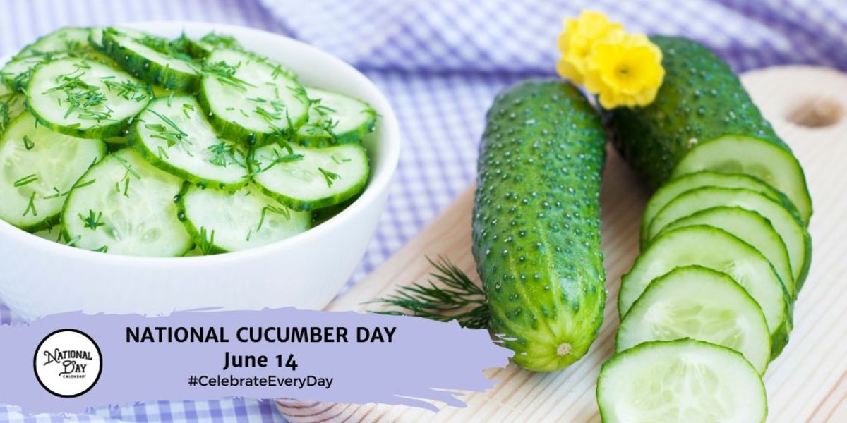 NATIONAL CUCUMBER DAY June 14 National Day Calendar
