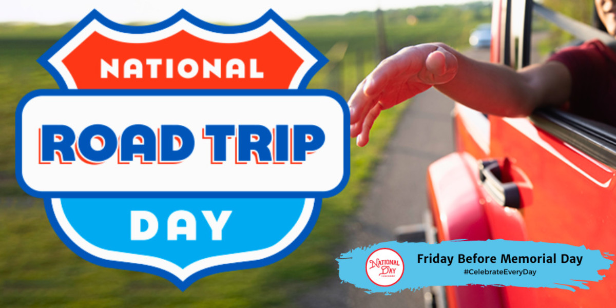 NATIONAL ROAD TRIP DAY Friday Before Memorial Day National Day Calendar