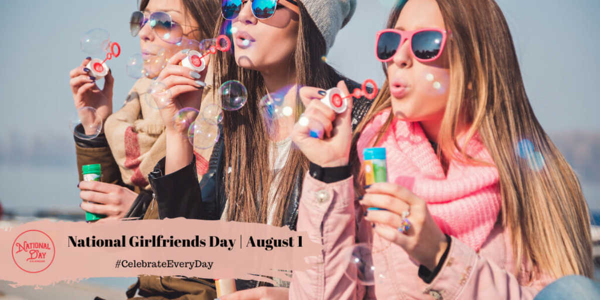 NATIONAL GIRLFRIENDS DAY August 1 National Day Calendar