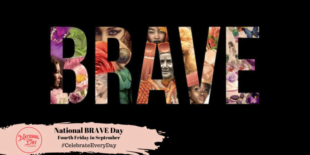 NATIONAL BRAVE DAY September 27 National Day Calendar