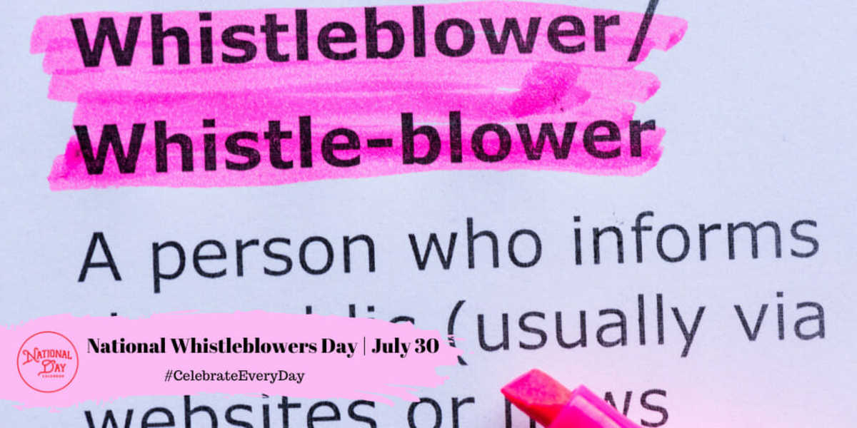 NATIONAL WHISTLEBLOWER DAY July 30 National Day Calendar