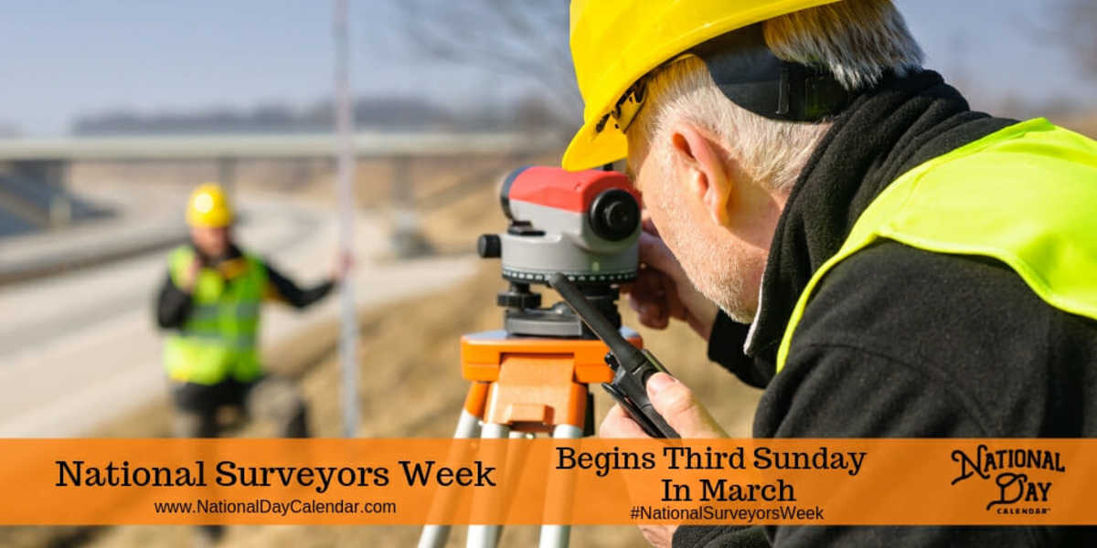 NATIONAL SURVEYORS WEEK Begins Third Sunday in March National Day