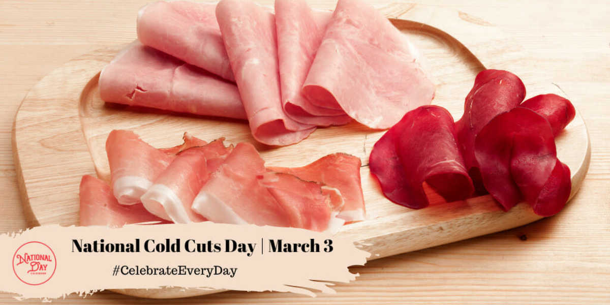 NATIONAL COLD CUTS DAY - March 3 - National Day Calendar