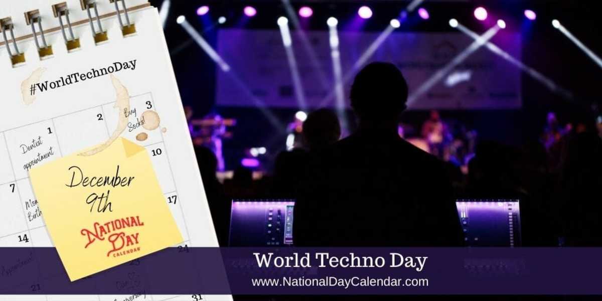 WORLD TECHNO DAY December 9 National Day Calendar