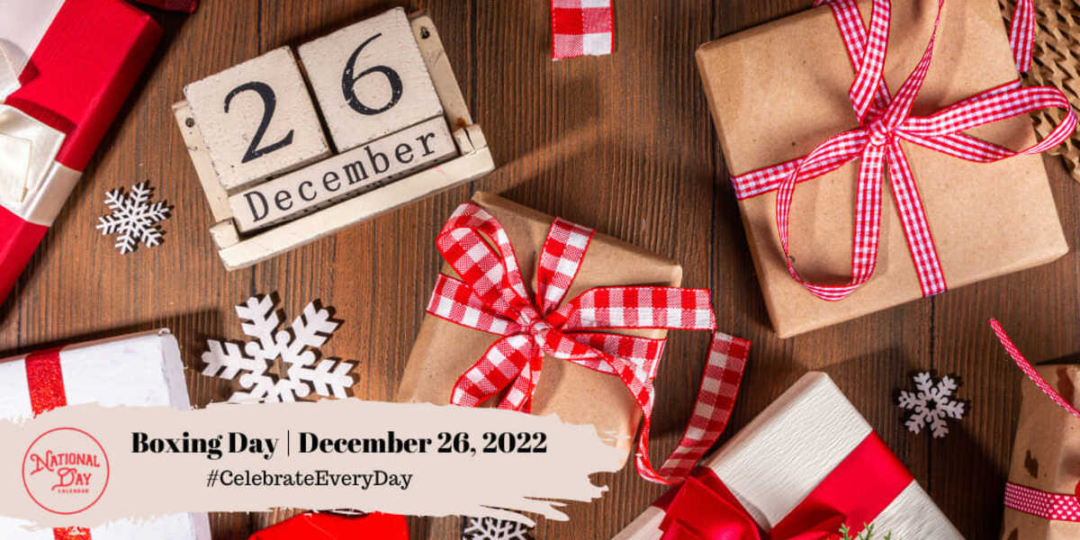DECEMBER 26, 2022 BOXING DAY NATIONAL CANDY CANE DAY NATIONAL