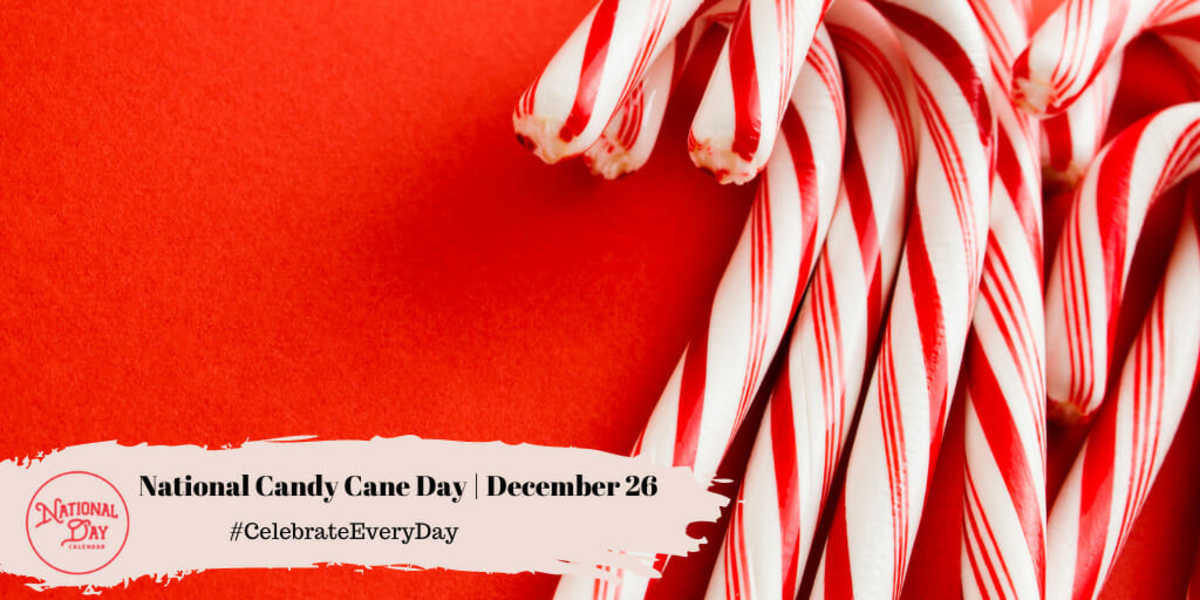 DECEMBER 26, 2022 BOXING DAY NATIONAL CANDY CANE DAY NATIONAL