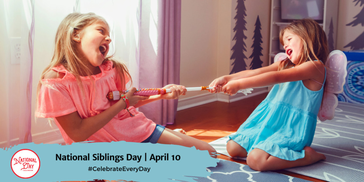 NATIONAL SIBLINGS DAY April 10 National Day Calendar