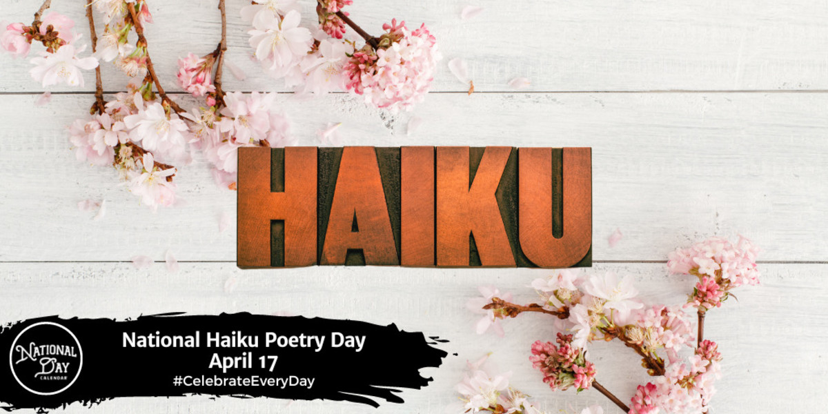 NATIONAL HAIKU POETRY DAY April 17 National Day Calendar