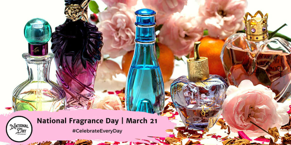 NATIONAL FRAGRANCE DAY - March 21