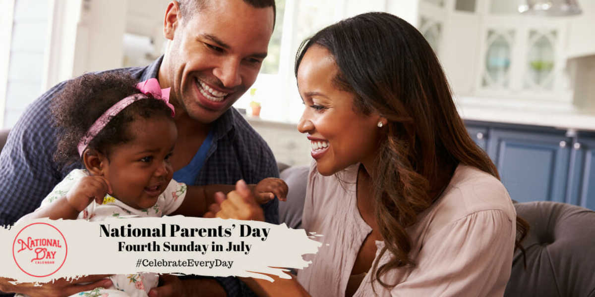 NATIONAL PARENTS' DAY July 28 National Day Calendar