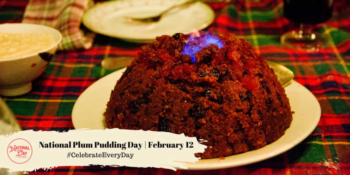 FEBRUARY 12, 2023 NATIONAL PORK RIND DAY NATIONAL PLUM PUDDING DAY