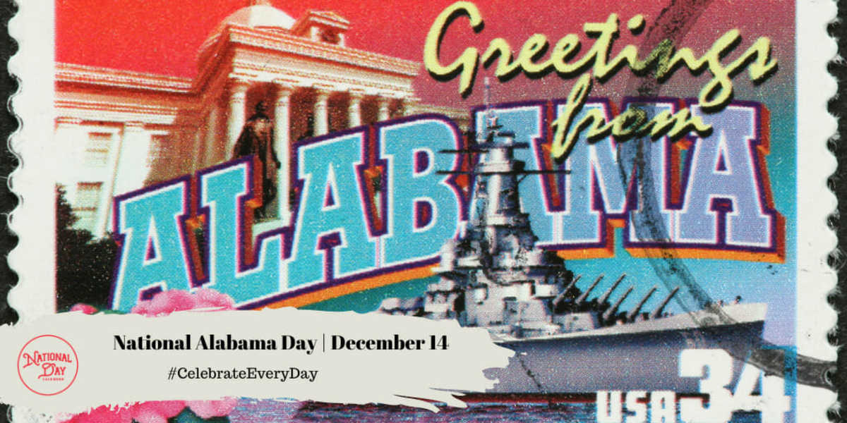 NATIONAL ALABAMA DAY December 14 National Day Calendar