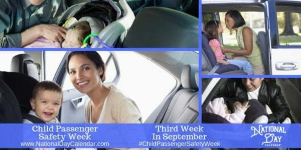 CHILD PASSENGER SAFETY WEEK Third Week in September National Day