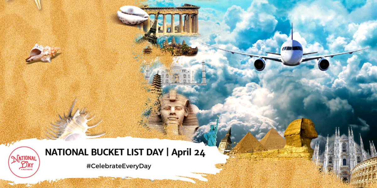 NATIONAL BUCKET LIST DAY April 24 National Day Calendar