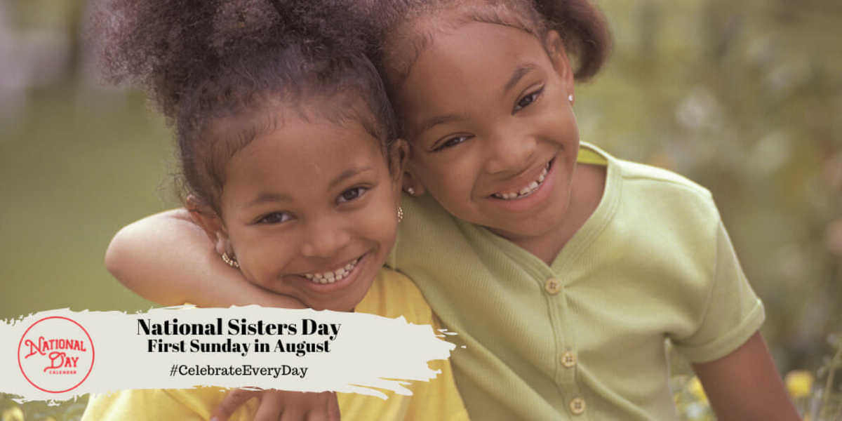 NATIONAL SISTERS DAY August 4, 2024 National Day Calendar