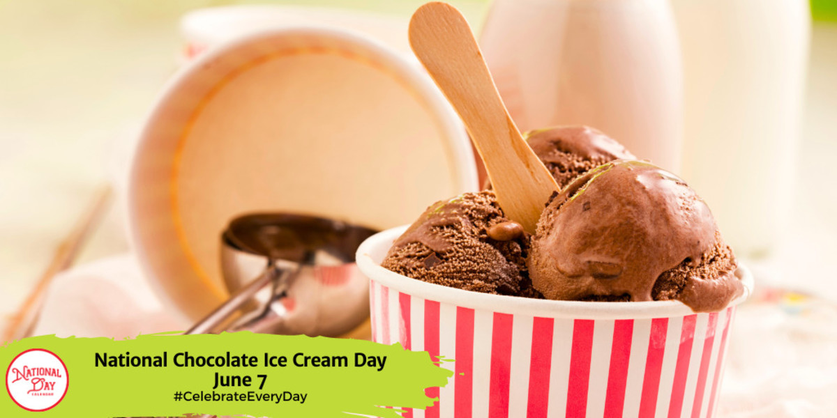 NATIONAL CHOCOLATE ICE CREAM DAY June 7 National Day Calendar