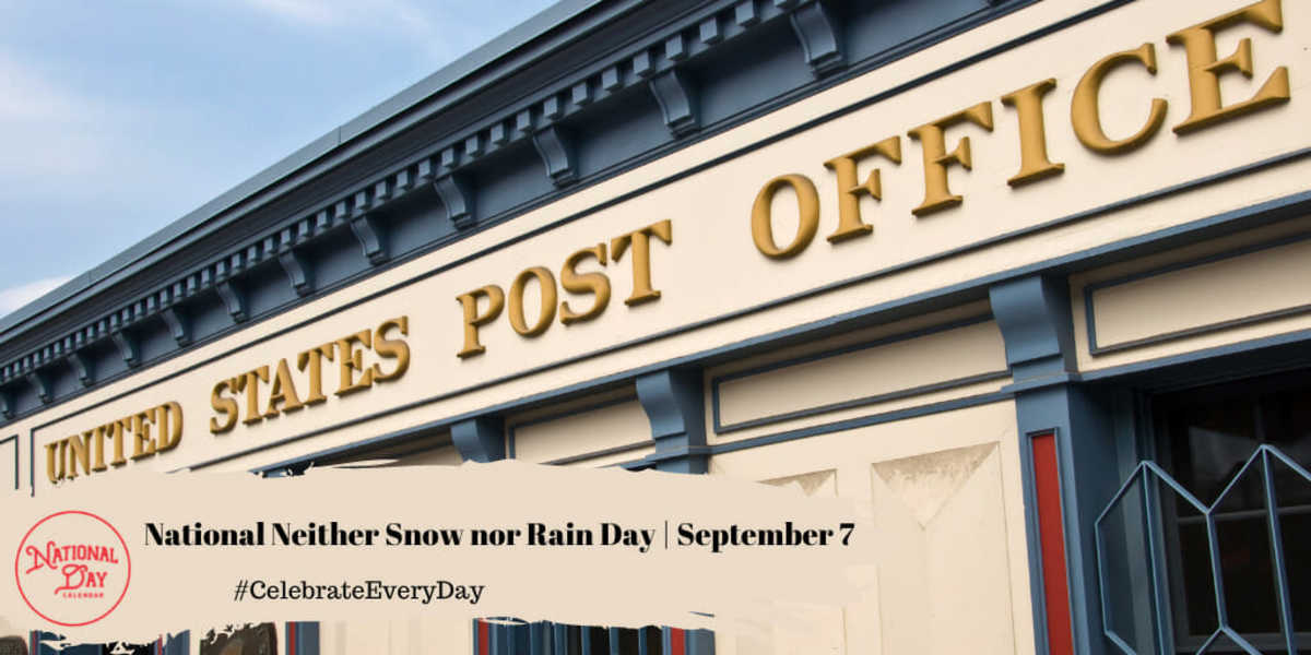 NATIONAL NEITHER SNOW NOR RAIN DAY - September 7 - National Day Calendar