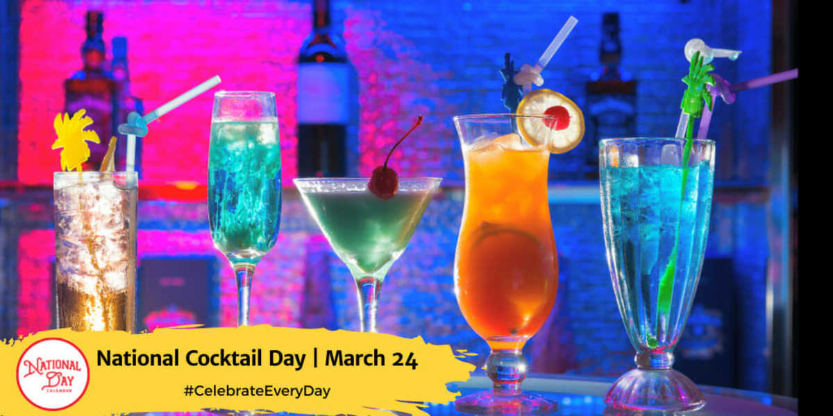 NATIONAL COCKTAIL DAY March 24 National Day Calendar