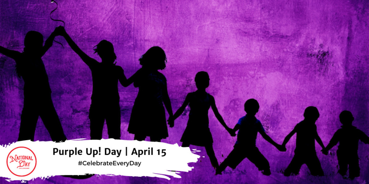 PURPLE UP! DAY April 15 National Day Calendar