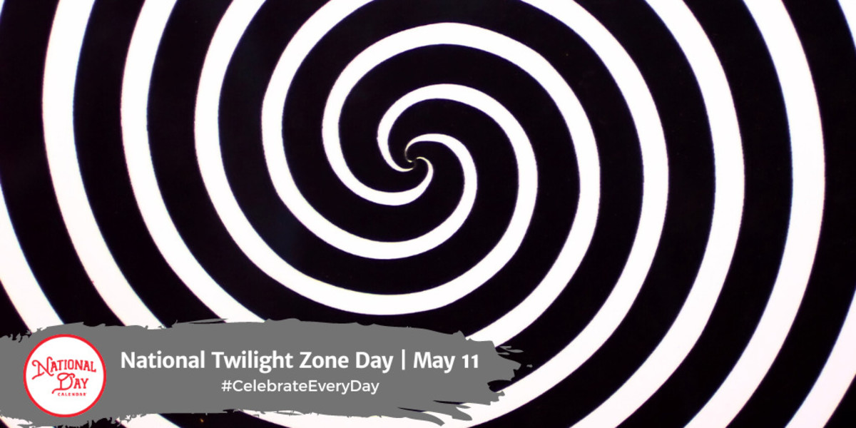 National Twilight Zone Day (May 11th)