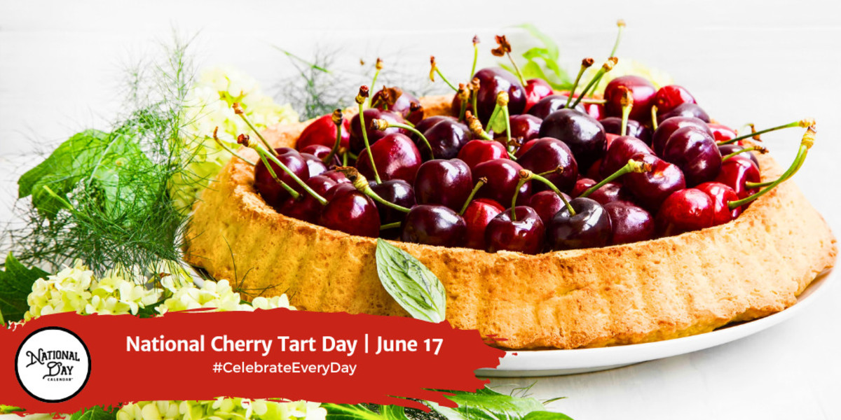 NATIONAL CHERRY TART DAY June 17 National Day Calendar national-cherry-tart-day-june-17-national-day-calendar