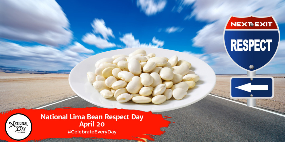 NATIONAL LIMA BEAN RESPECT DAY April 20 National Day Calendar