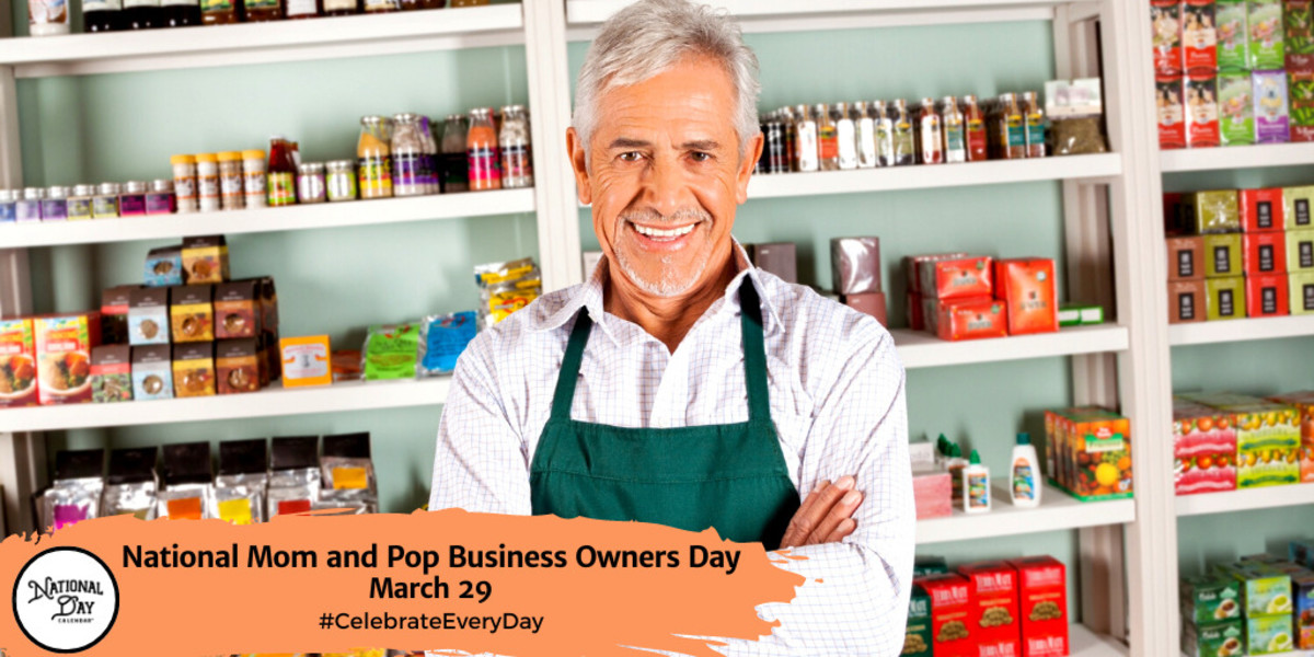 NATIONAL MOM AND POP BUSINESS OWNERS DAY March 29 National Day Calendar