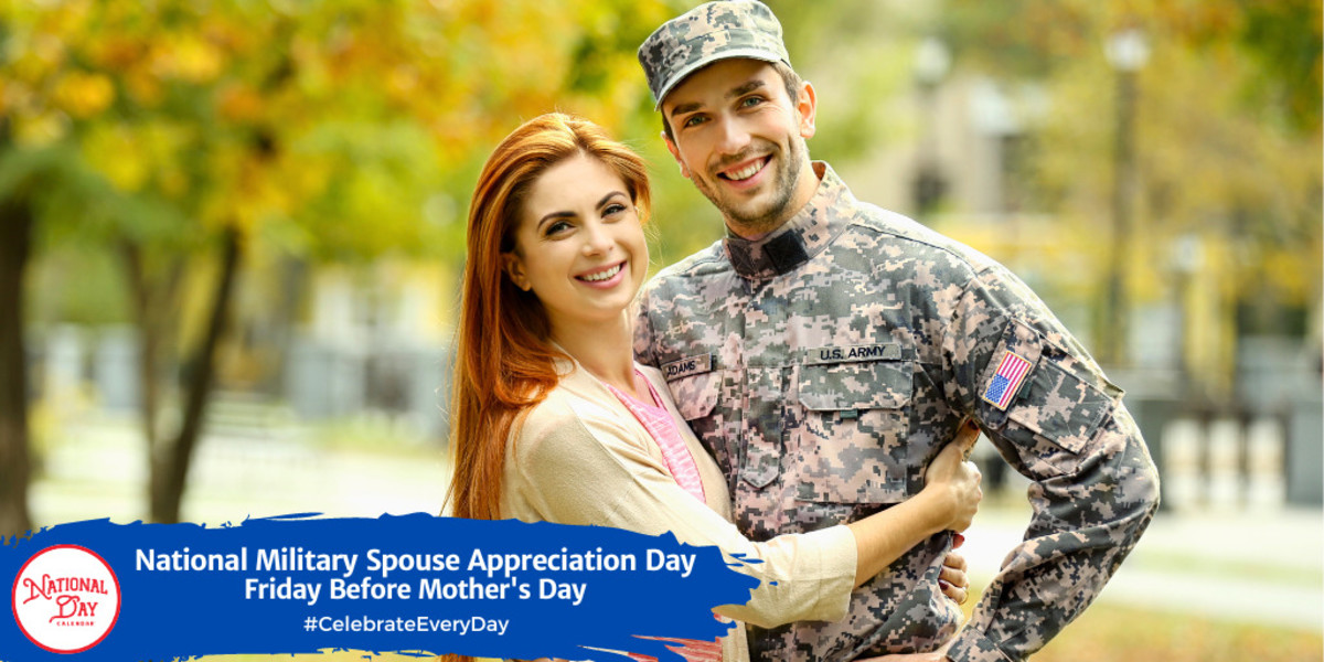 NATIONAL MILITARY SPOUSE APPRECIATION DAY May 10, 2024 National Day