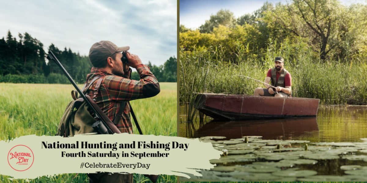 NATIONAL HUNTING AND FISHING DAY September 28 National Day Calendar