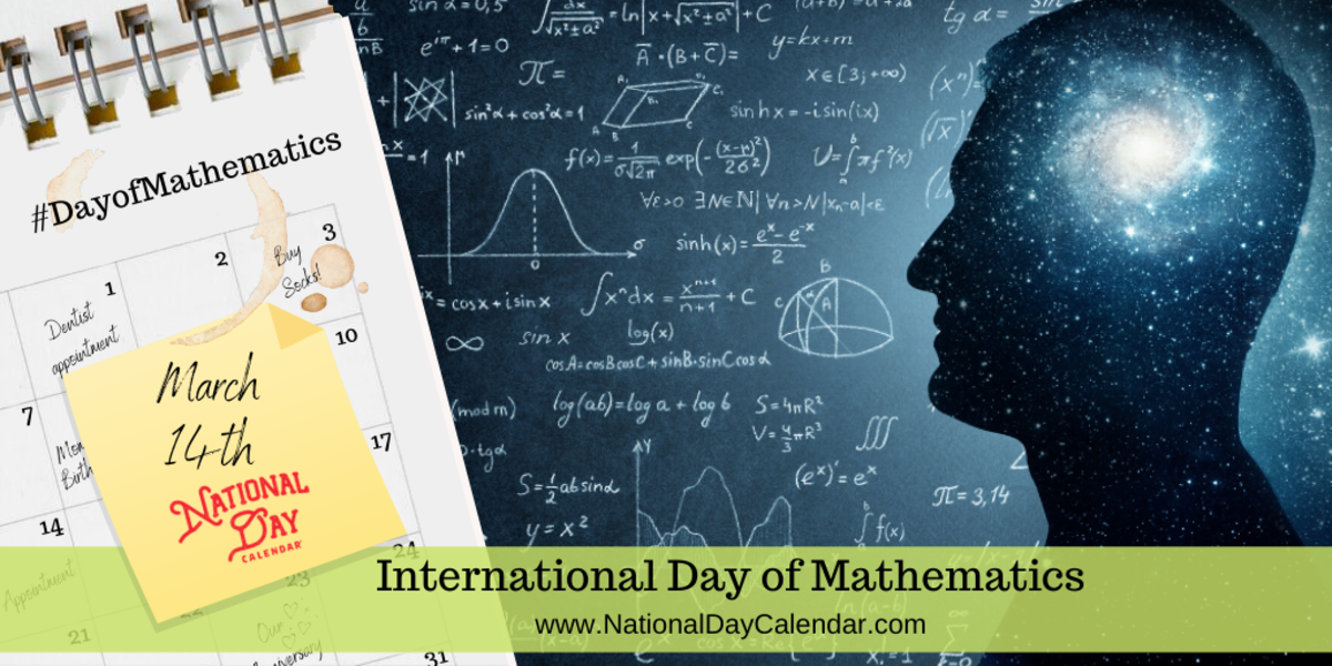 INTERNATIONAL DAY OF MATHEMATICS March 14 National Day Calendar