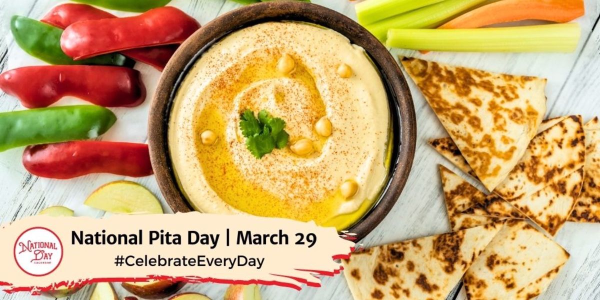 NATIONAL PITA DAY March 29 National Day Calendar