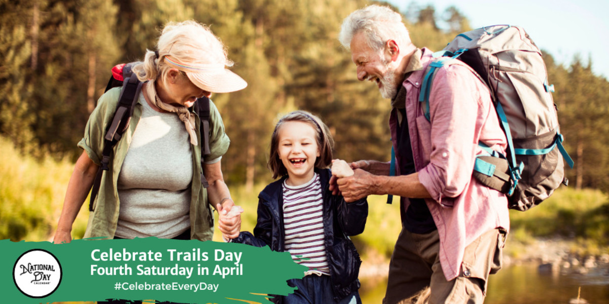 CELEBRATE TRAILS DAY  Fourth Saturday in April