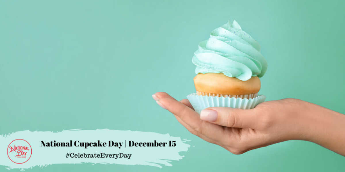 DECEMBER 15, 2022 NATIONAL CUPCAKE DAY CAT HERDERS DAY BILL OF