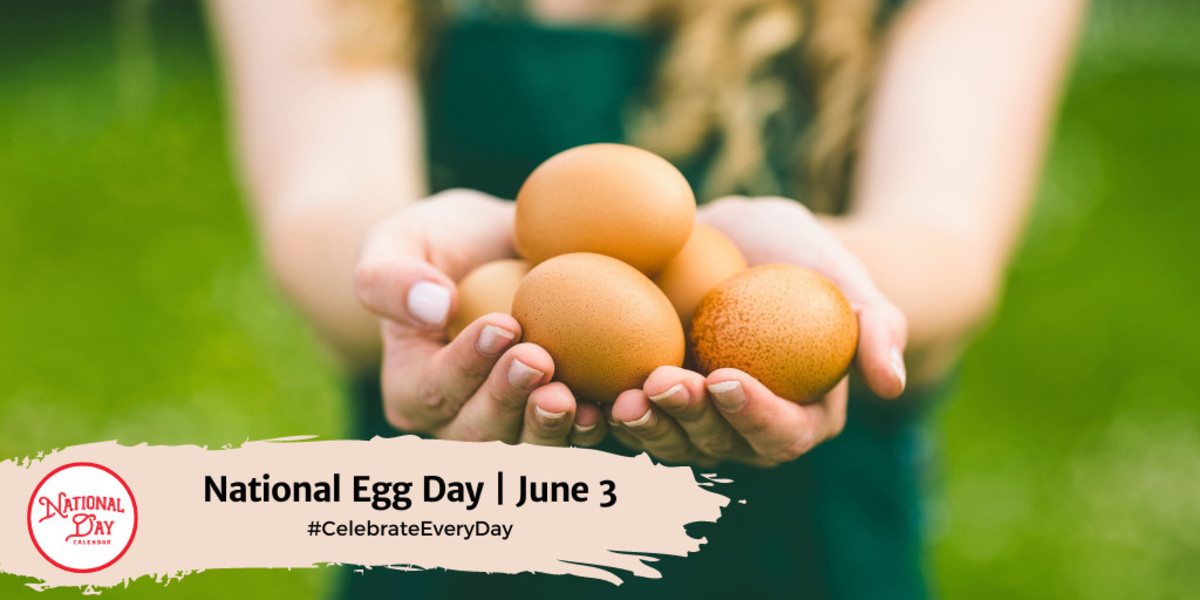 NATIONAL EGG DAY June 3rd National Day Calendar