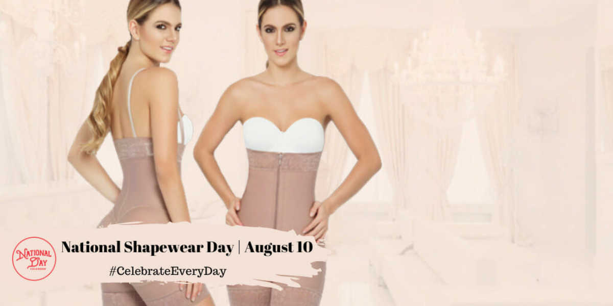 NATIONAL SHAPEWEAR DAY - August 10 - National Day Calendar