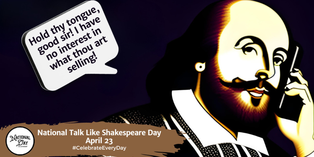 NATIONAL TALK LIKE SHAKESPEARE DAY April 23 National Day Calendar