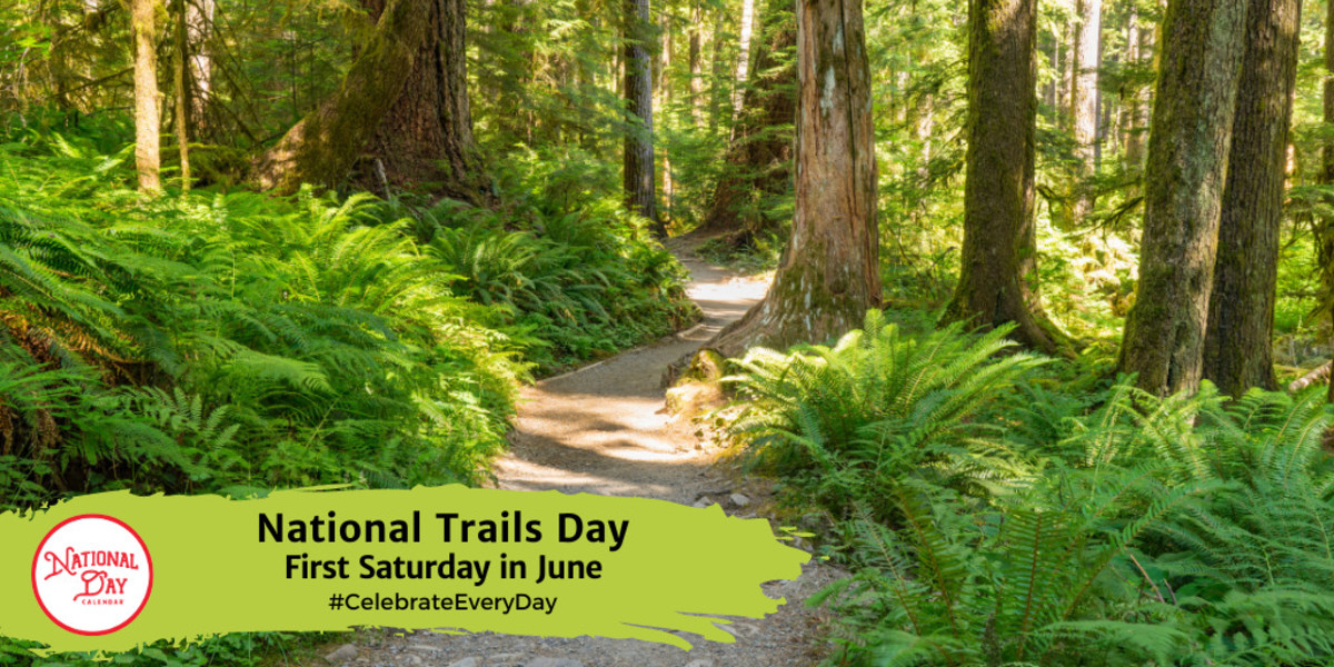 NATIONAL TRAILS DAY June 1 National Day Calendar