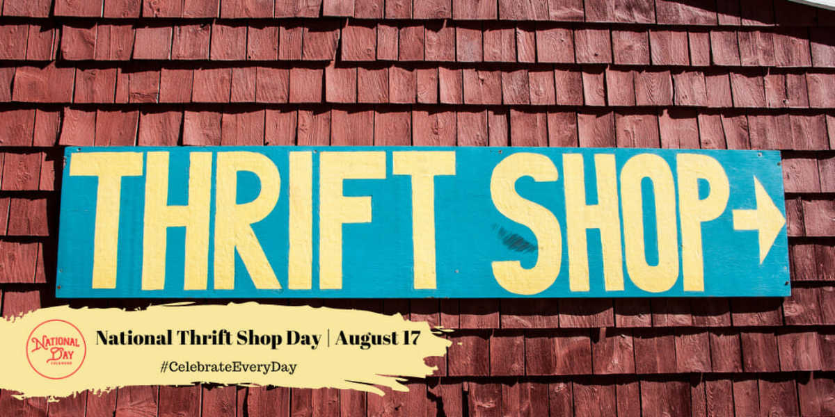 NATIONAL THRIFT SHOP DAY August 17 National Day Calendar
