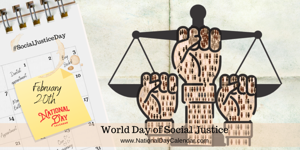 WORLD DAY OF SOCIAL JUSTICE February 20 National Day Calendar