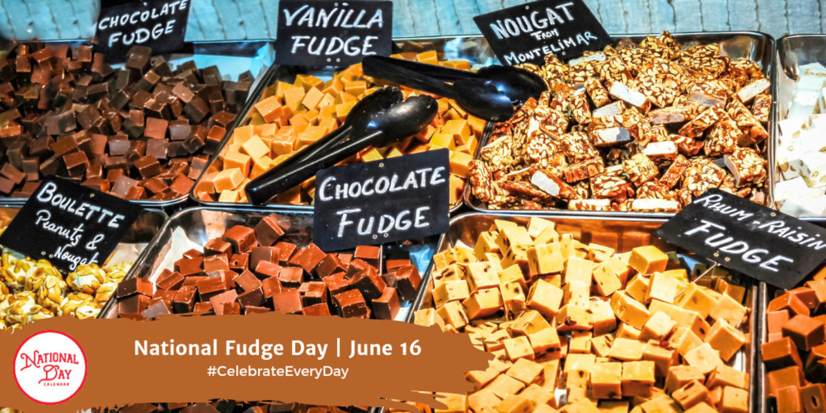 NATIONAL FUDGE DAY June 16 National Day Calendar