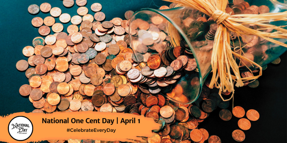 NATIONAL ONE CENT DAY - April 1, 2024 - National Today