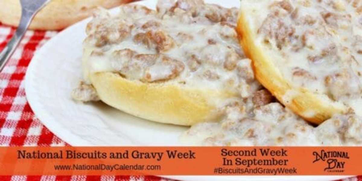 NATIONAL BISCUITS AND GRAVY WEEK Second Week in September National